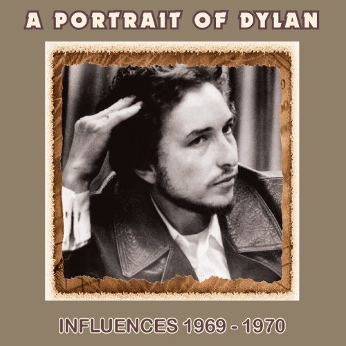 A Portrait Of Dylan/Influences 1969-1970