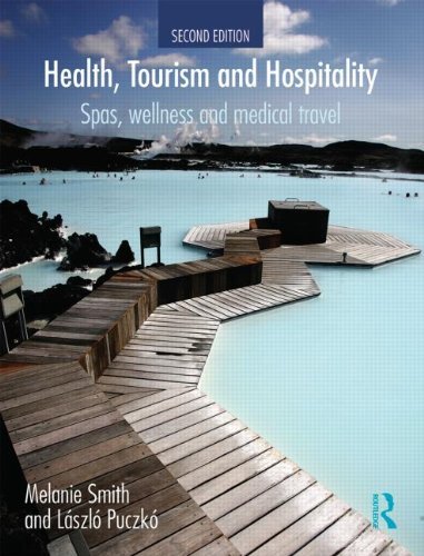 Melanie Smith Health Tourism And Hospitality Spas Wellness And Medical Travel 0002 Edition; 