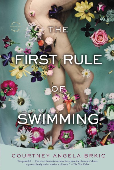 Courtney Angela Brkic/The First Rule of Swimming