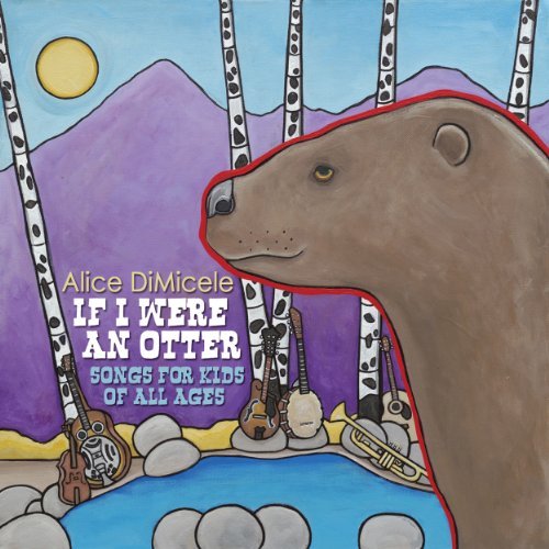 Alice Dimicele/If I Were An Otter: Songs For