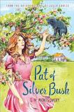 L. M. Montgomery Pat Of Silver Bush 