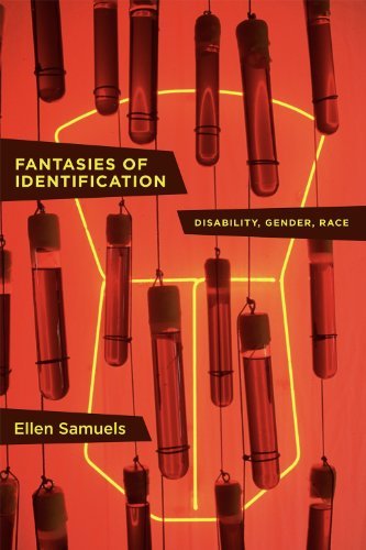 Ellen Samuels/Fantasies of Identification