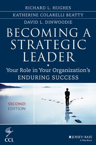 Richard L. Hughes Becoming A Strategic Leader Your Role In Your Organization's Enduring Success 0002 Edition;revised 