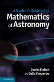 Daniel Fleisch A Student's Guide To The Mathematics Of Astronomy 