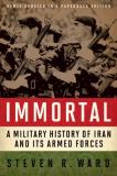 Steven R. Ward Immortal A Military History Of Iran And Its Armed Forces 
