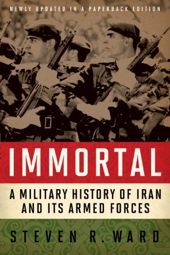 Steven R. Ward Immortal A Military History Of Iran And Its Armed Forces 