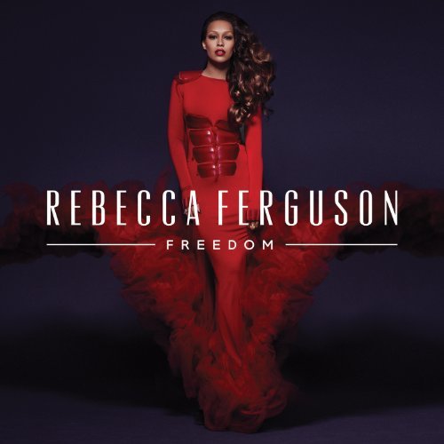 Rebecca Ferguson/Freedom@Import-Gbr
