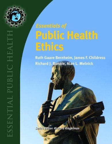 Ruth Gaare Bernheim Essentials Of Public Health Ethics 