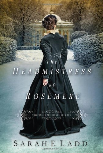 Sarah E. Ladd/The Headmistress of Rosemere