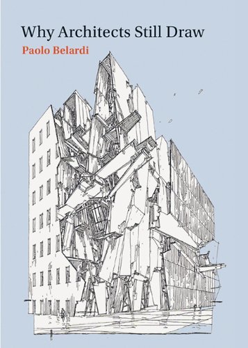 Paolo Belardi Why Architects Still Draw Two Lectures On Architectural Drawing 