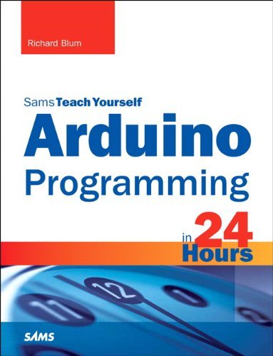 Richard Blum Arduino Programming In 24 Hours Sams Teach Yourse 