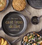 Ellen Brown The New Cast Iron Skillet Cookbook 150 Fresh Ideas For America's Favorite Pan 