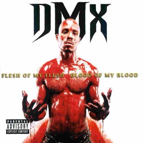 Dmx/Flesh Of My Flesh Blood Of My@Import-Eu@Flesh Of My Flesh Blood Of My
