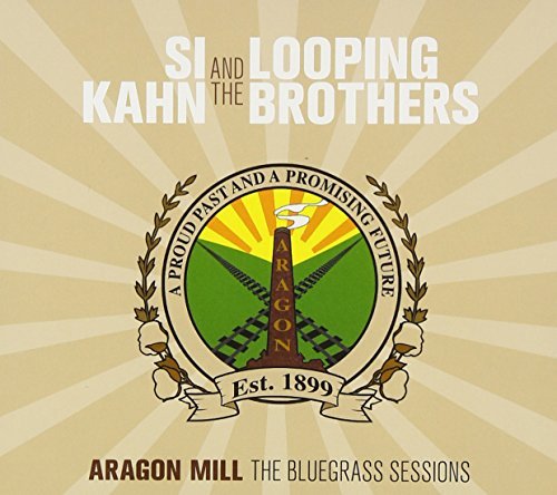 Si & Looping Brothers Kahn/Aragon Mill The Bluegrass Sesi