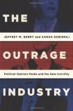 Jeffrey M. Berry The Outrage Industry Political Opinion Media And The New Incivility 