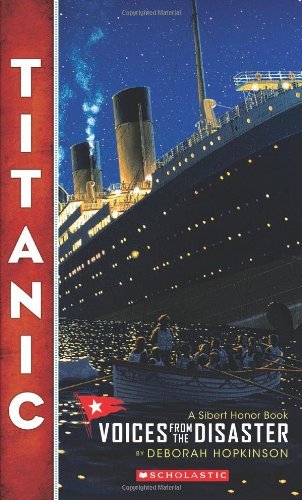 Deborah Hopkinson/Titanic@ Voices from the Disaster (Scholastic Focus)