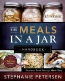 Stephanie Petersen The Meals In A Jar Handbook Gourmet Food Storage Made Easy 