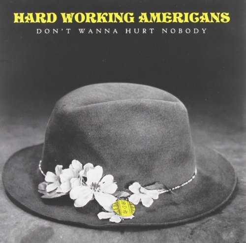Hard Working Americans/Don'T Wanna Hurt Nobody@7 Inch Single