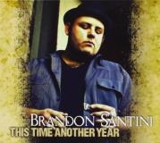 Brandon Santini This Time Another Year 