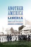 James Ciment Another America The Story Of Liberia And The Former Slaves Who R 