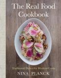 Nina Planck The Real Food Cookbook Traditional Dishes For Modern Cooks 