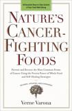 Verne Varona Nature's Cancer Fighting Foods Prevent And Reverse The Most Common Forms Of Canc Revised Update 