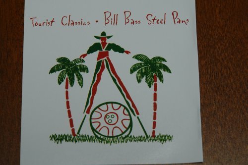Tourist Classics-Bill Bass Steel Pans/Tourist Classics-Bill Bass Steel Pans