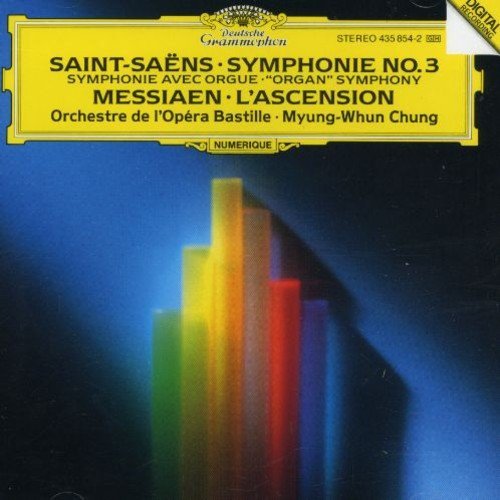 Saint-Saens/Messiaen/Sym 3/L'Ascension@Matthes*michael (Org)@Chung/Orch De L'Opera Bastille