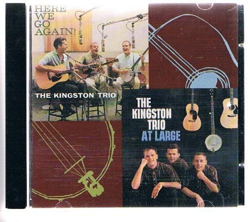KINGSTON TRIO/AT LARGE & HERE WE GO AGAIN