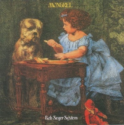 SEGER,BOB/MONGREL