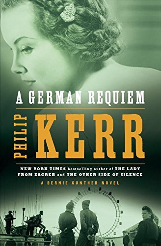 Philip Kerr/A German Requiem@ A Bernie Gunther Novel