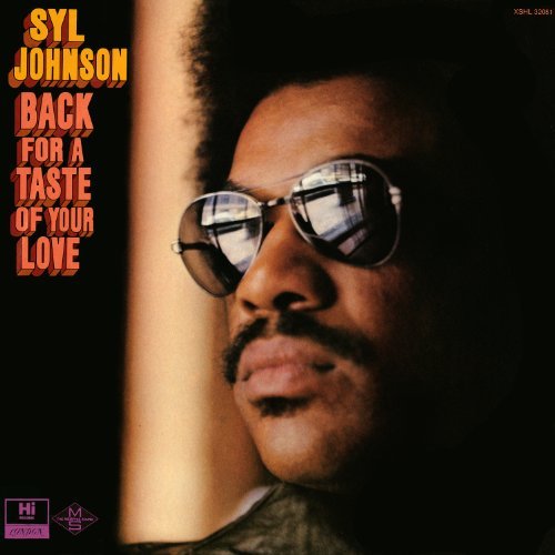 Syl Johnson/Back For A Taste Of Your Love