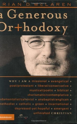 Brian D. Mclaren/A Generous Orthodoxy@Why I Am A Missional,Evangelical,Post/Protestan