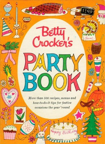 Crocker Betty Ed.D. Betty Crocker's Party Book More Than 500 Recipes Menus And How To Do It Tip 