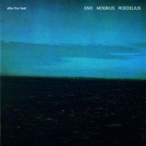 Eno/Moebius/Roedelius/After The Heat