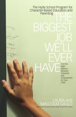 Malcolm Gauld/The Biggest Job We'll Ever Have@ The Hyde School Program for Character-Based Educa