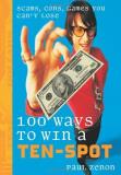 Paul Zenon 100 Ways To Win A Ten Spot Scams Cons Games You Can't Lose 