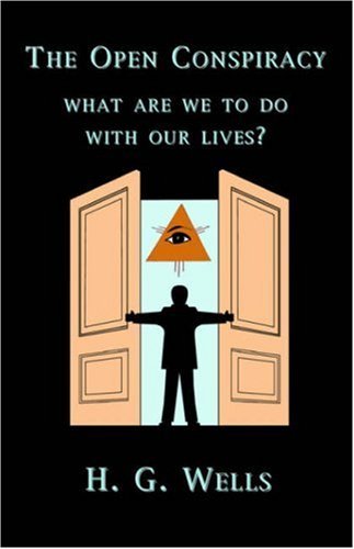 H. G. Wells/Open Conspiracy,The@What Are We To Do With Our Lives?
