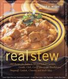 Clifford A. Wright Real Stew 300 Recipes For Authentic Home Cooked Cassoulet 