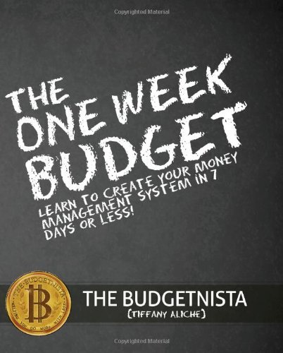 Tiffany The Budgetnista Aliche The One Week Budget Learn To Create Your Money Management System In 7 