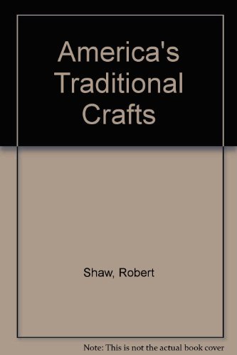 Robert Shaw/America's Traditional Crafts