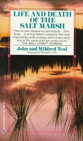 John Teal Life & Death Of A Salt Marsh 