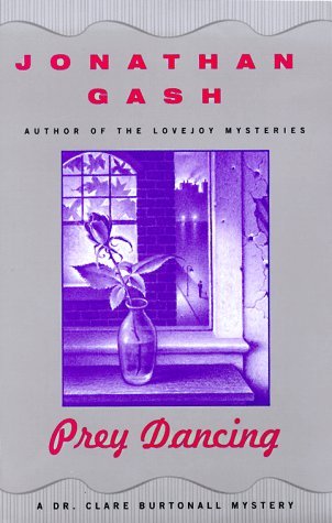 Jonathan Gash/Prey Dancing (A Dr. Clare Burtonall Mystery)