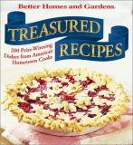 Better Homes And Gardens Treasured Recipes 200 Prize Winning Dishes From A 