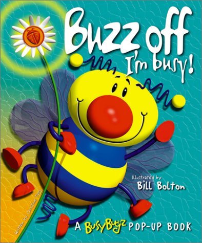 Bolton Bill Tagg Christine Buzz Off I'm Busy! (busy Bugz Pop Up Books) 