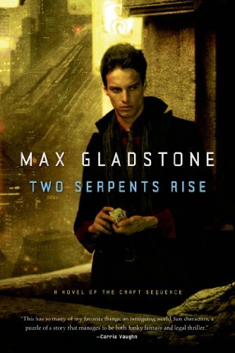 Max Gladstone/Two Serpents Rise