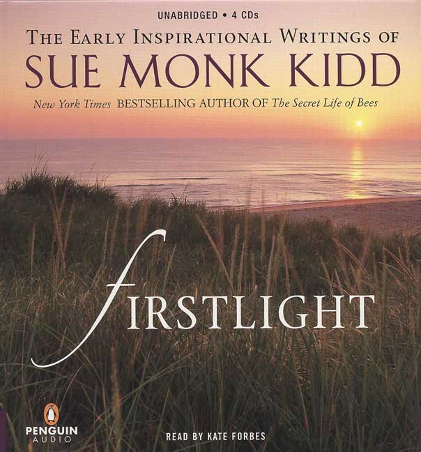 Sue Monk Kidd/Firstlight: The Early Inspirational Writings Of Su