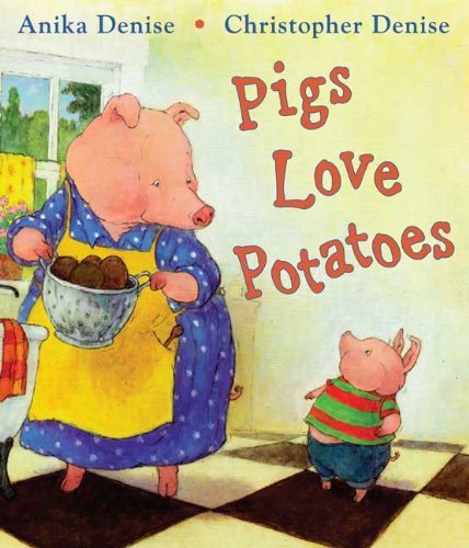 Anika Denise Pigs Love Potatoes 