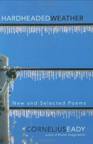 Cornelius Eady/Hardheaded Weather: New And Selected Poems