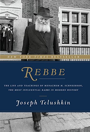 Joseph Telushkin Rebbe The Life And Teachings Of Menachem M. Schneerson 
